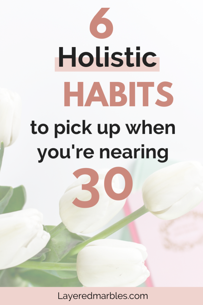 a pin leading to Holistic Habits when Nearing your thirties for_healthy aging and holistic aging